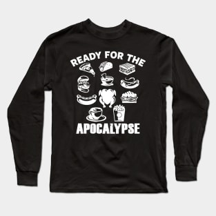 Funny Apocalypse Junk Food Foodie Slogan Prepper Meme Long Sleeve T-Shirt